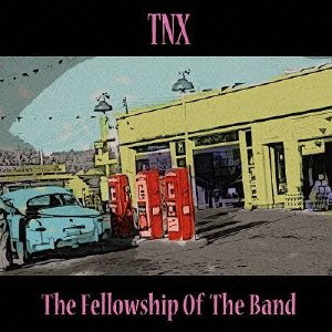 Cover for Tnx · The Fellowship of the Band (CD) [Japan Import edition] (2008)