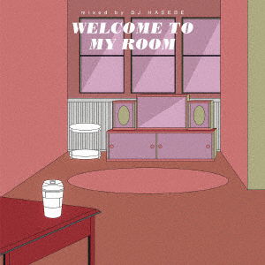 Welcome To My Room - Dj Hasebe - Music - JPT - 4560230529338 - May 14, 2021