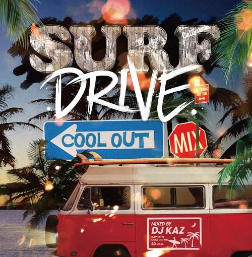 Cover for DJ Kaz · Surf Drive -cool out Mix- Mixed by DJ Kaz (CD) [Japan Import edition] (2018)