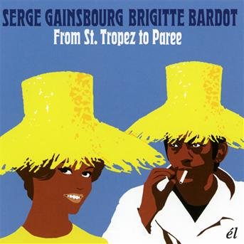 From St Tropez to Paree - Gainsbourg,serge / Bardot,brigitte - Música - El - 5013929320338 - 1 de marzo de 2011