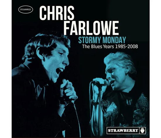 Stormy Monday - The Blues Years 1985-2008 - Chris Farlowe - Musik - STRAWBERRY - 5013929432338 - 24. maj 2024