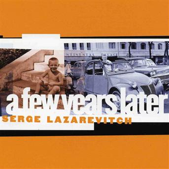 Cover for Serge Lazarevitch · Few Years Later (CD) (2012)