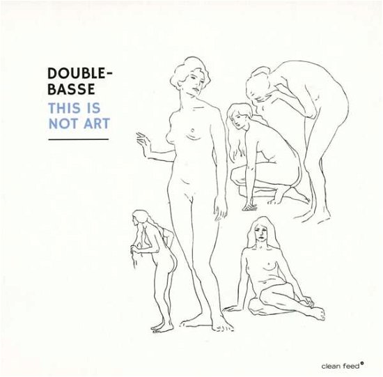 Cover for Double Bass · Double Bass-this Is Not Art (CD) [Digipak] (2015)