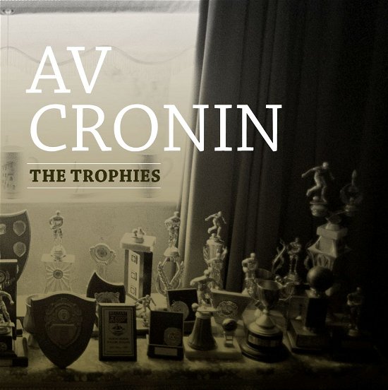 A.V. Cronin · The Trophies (CD) (2013)