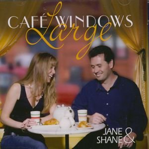 Large Cafe Windows - Jane & Shane - Musiikki - GTW - 5707471009338 - perjantai 2. marraskuuta 2007