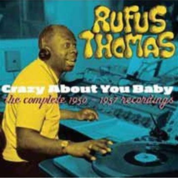 Crazy About You Baby - Rufus Thomas - Muziek - HOO DOO RECORDS - 8436028696338 - 10 januari 2011