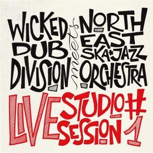 Cover for Wicked Dub Divison Meets North East Ska Jazz Orche · Live Studio Session 1 (LP) (2023)