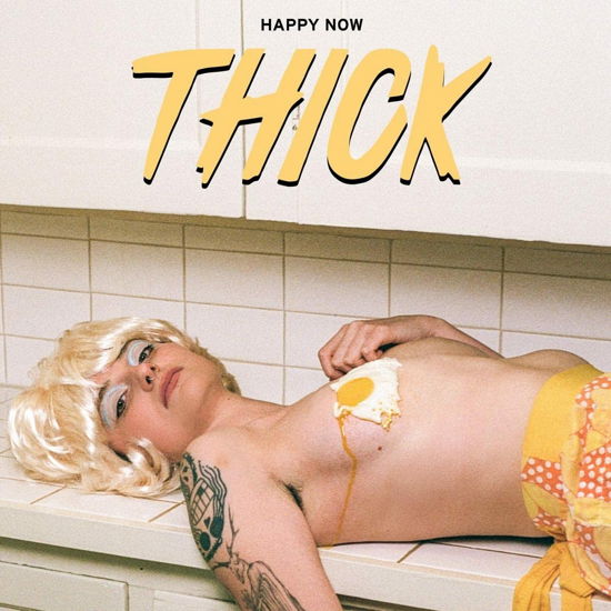 Happy Now - Thick - Music - EPITAPH - 8714092793338 - October 14, 2022