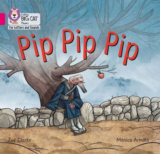 Pip Pip Pip: Band 01a/Pink a - Collins Big Cat Phonics for Letters and Sounds - Zoe Clarke - Książki - HarperCollins Publishers - 9780008251338 - 8 grudnia 2017