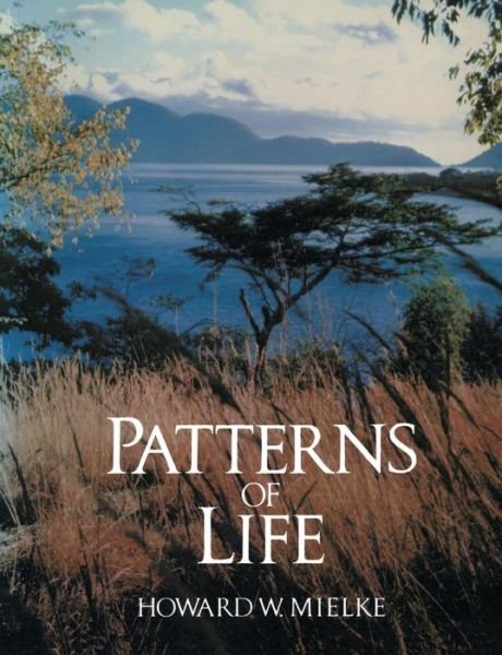 Patterns of Life: Biogeography of a changing world - Howard Mielke - Livros - Kluwer Academic Publishers Group - 9780045740338 - 24 de agosto de 1989