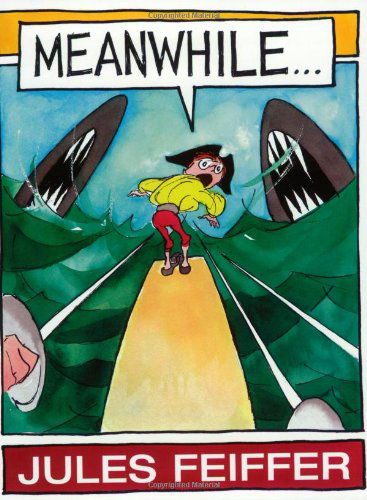 Meanwhile... - Jules Feiffer - Kirjat - HarperCollins Publishers Inc - 9780062059338 - keskiviikko 4. elokuuta 1999