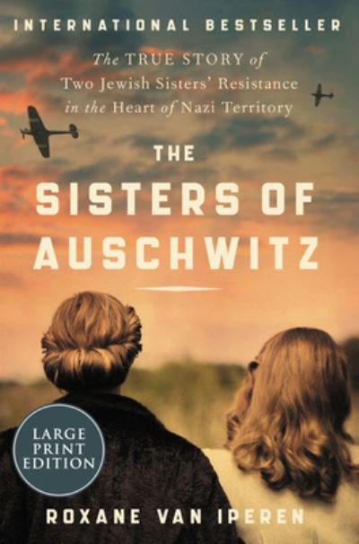 Cover for Roxane van Iperen · The Sisters of Auschwitz: The True Story of Two Jewish Sisters' Resistance in the Heart of Nazi Territory (Taschenbuch) (2021)