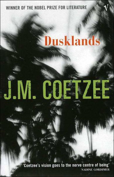 Dusklands - J.M. Coetzee - Książki - Vintage Publishing - 9780099268338 - 6 sierpnia 1998