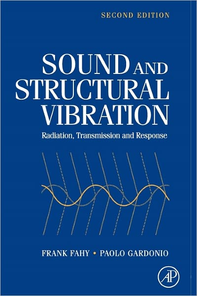 Cover for Fahy, Frank J. (Institute of Sound and Vibration Research, University of Southampton, UK) · Sound and Structural Vibration: Radiation, Transmission and Response (Paperback Book) (2006)