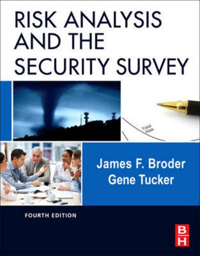 Cover for Broder, James F. (James F. Broder, CFE, CPP, FACFE, Independent Security Consultant, San Marino, CA, USA) · Risk Analysis and the Security Survey (Hardcover Book) (2012)