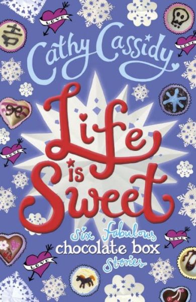 Cover for Cathy Cassidy · Life is Sweet: A Chocolate Box Short Story Collection - Chocolate Box Girls (Paperback Bog) (2016)