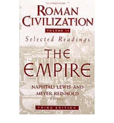 Cover for Naphtali Lewis · Roman Civilization: Selected Readings: The Empire, Volume 2 (Paperback Bog) [Third edition] (1990)