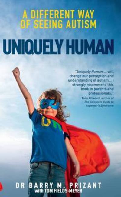 Cover for Barry M. Prizant · Uniquely Human: A Different Way of Seeing Autism (Gebundenes Buch) [Main edition] (2016)
