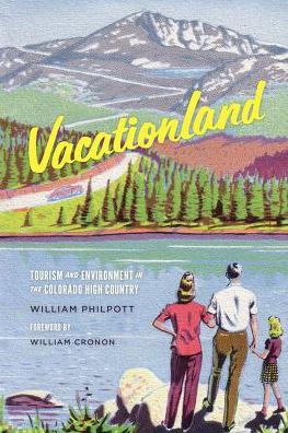 Cover for William Philpott · Vacationland: Tourism and Environment in the Colorado High Country - Weyerhaeuser Environmental Books (Paperback Book) [Reprint edition] (2014)