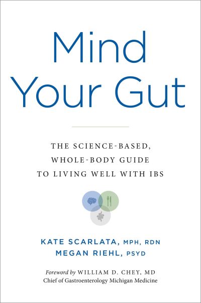 Cover for Kate Scarlata · Mind Your Gut : The Science-based, Whole-body Guide to Living Well with IBS (Hardcover Book) (2024)