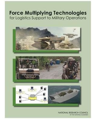 Cover for National Research Council · Force Multiplying Technologies for Logistics Support to Military Operations (Taschenbuch) (2015)