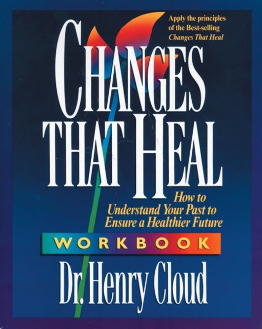 Cover for Henry Cloud · Changes That Heal Workbook: The Four Shifts That Make Everything Better...And That Anyone Can Do (Paperback Bog) (1994)