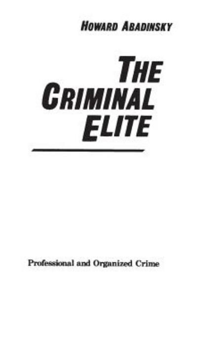 Cover for Howard Abadinsky · The Criminal Elite: Professional and Organized Crime - Contributions in Criminology and Penology (Hardcover Book) (1983)