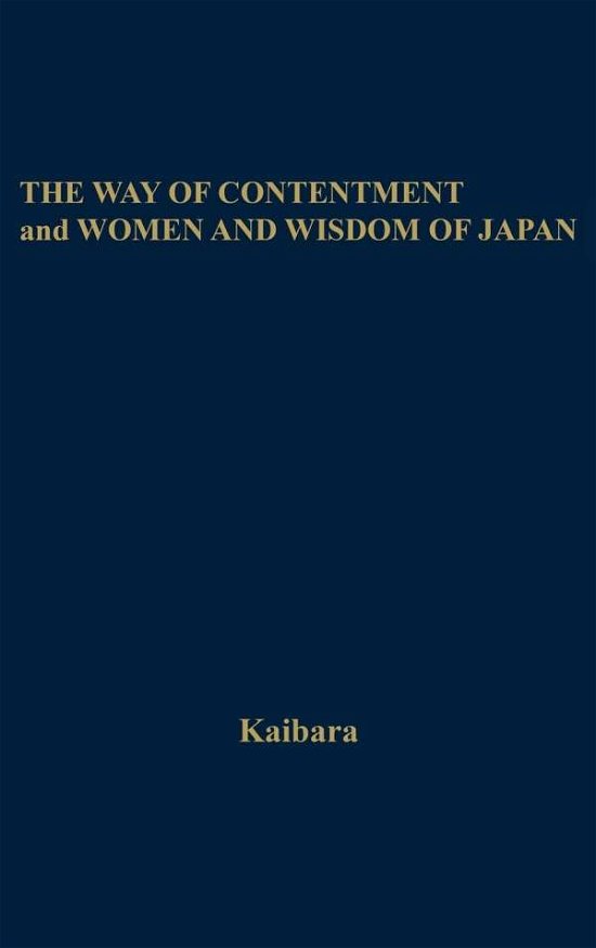 Cover for Ekiken Kaibara · The Way of Contentment and Women and Wisdom of Japan: Two Works: Translated from the Japanese (Inbunden Bok) (1979)