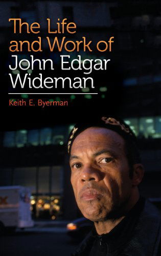 Cover for Keith E. Byerman · The Life and Work of John Edgar Wideman (Hardcover Book) (2013)