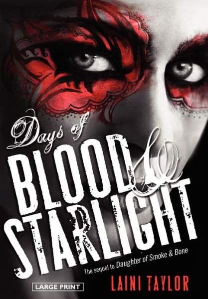 Cover for Laini Taylor · Days of Blood &amp; Starlight (Daughter of Smoke and Bone) (Innbunden bok) [Lrg edition] (2012)
