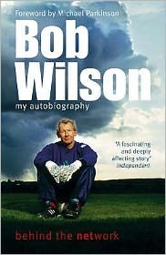 Cover for Bob Wilson · Bob Wilson - Behind the Network: My Autobiography (Paperback Bog) (2004)