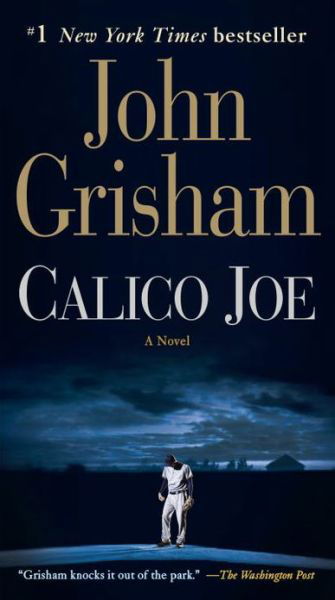 Cover for John Grisham · Calico Joe: a Novel (Taschenbuch) [A edition] (2013)