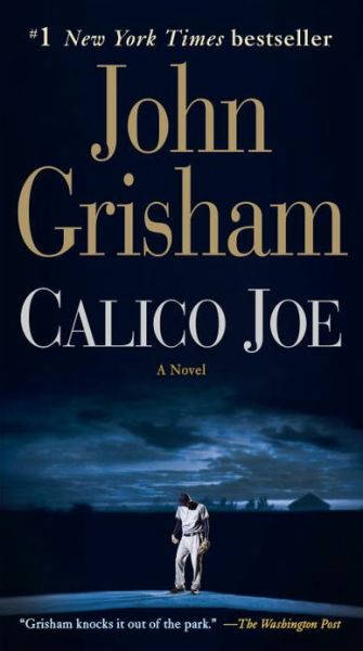 Calico Joe: a Novel - John Grisham - Książki - Dell - 9780345541338 - 26 marca 2013