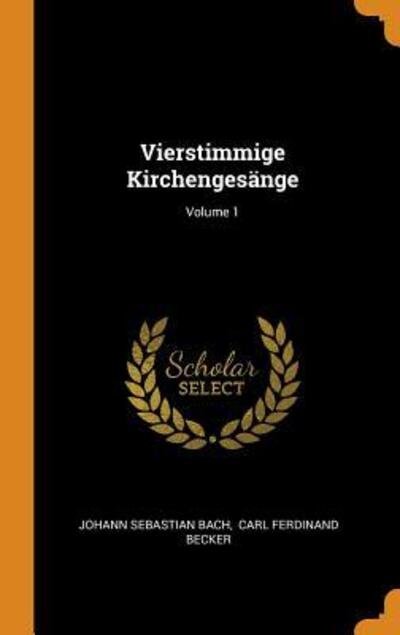 Cover for Johann Sebastian Bach · Vierstimmige Kirchenges nge; Volume 1 (Innbunden bok) (2018)