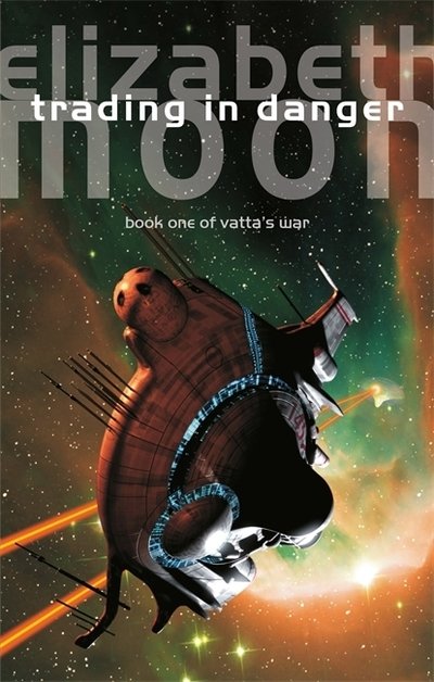 Trading In Danger: Vatta's War: Book One - Vatta's War - Elizabeth Moon - Books - Little, Brown Book Group - 9780356514338 - September 19, 2019