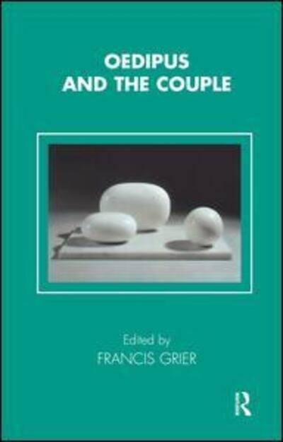 Cover for Francis Grier · Oedipus and the Couple - Tavistock Clinic Series (Hardcover Book) (2019)
