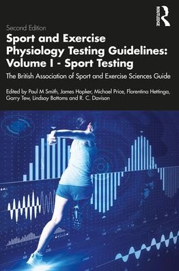 Cover for Sport and Exercise Physiology Testing Guidelines: Volume I - Sport Testing: The British Association of Sport and Exercise Sciences Guide (Paperback Book) (2022)