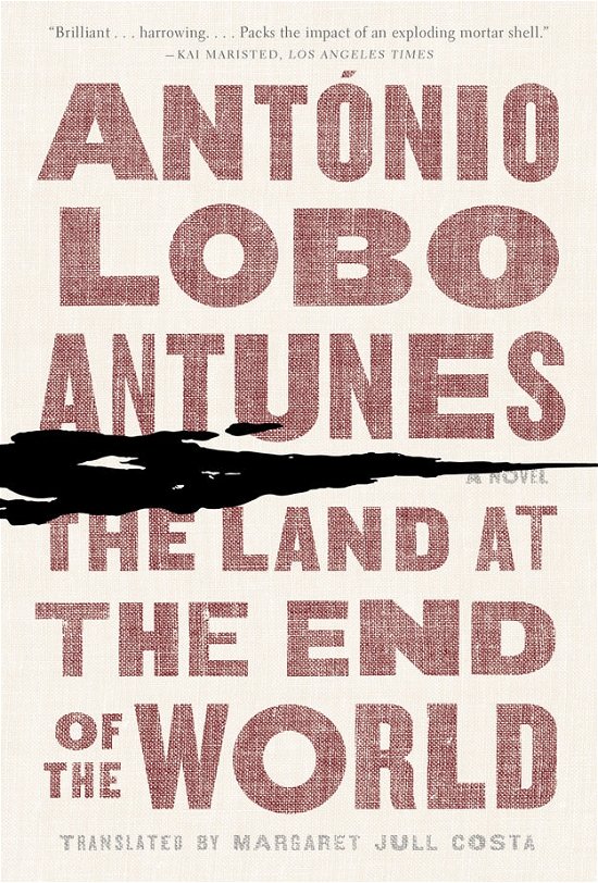 Cover for Antonio Lobo Antunes · The Land at the End of the World: A Novel (Taschenbuch) (2012)