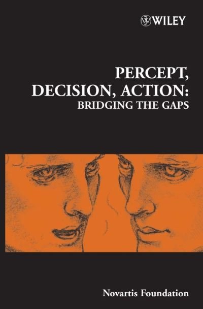 Cover for Novartis · Percept, Decision, Action: Bridging the Gaps - Novartis Foundation Symposia (Hardcover bog) (2006)