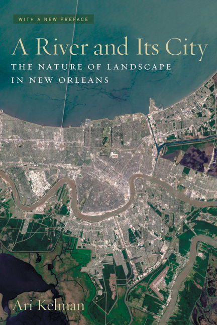 Cover for Ari Kelman · A River and Its City: The Nature of Landscape in New Orleans (Paperback Book) (2006)