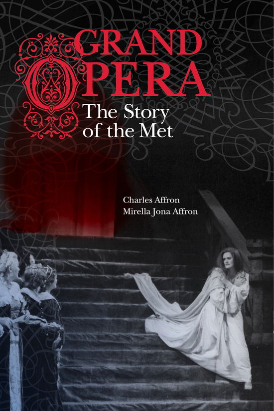 Cover for Charles Affron · Grand Opera: The Story of the Met (Hardcover Book) (2014)