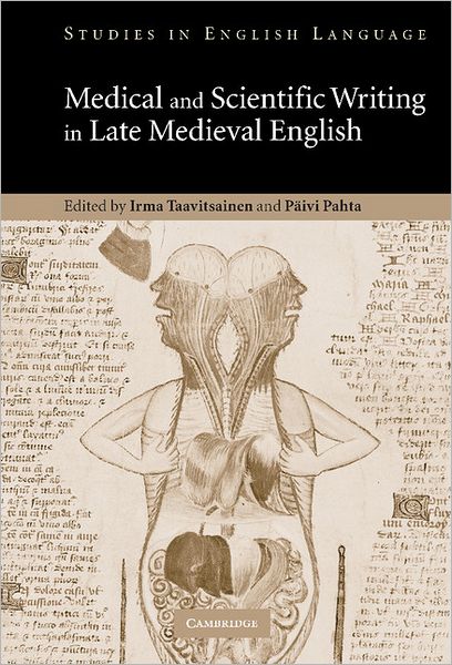 Medical and Scientific Writing in Late Medieval English - Studies in English Language - Irma Taavitsainen - Livros - Cambridge University Press - 9780521831338 - 11 de março de 2004