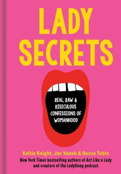 Cover for Keltie Knight · Lady Secrets: Real, Raw, and Ridiculous Confessions of Womanhood (Hardcover bog) (2022)