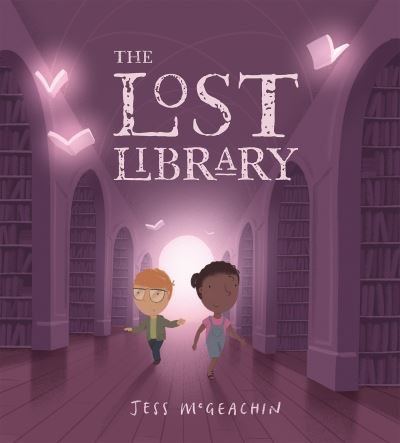Cover for Jess Mcgeachin · The Lost Library (Gebundenes Buch) (2022)