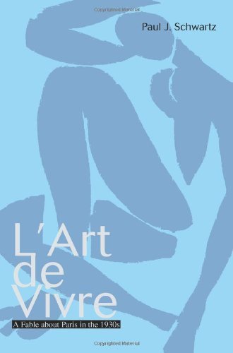 Cover for Paul Schwartz · L'art De Vivre: a Fable About Paris in the 1930s (Paperback Bog) [French edition] (2003)