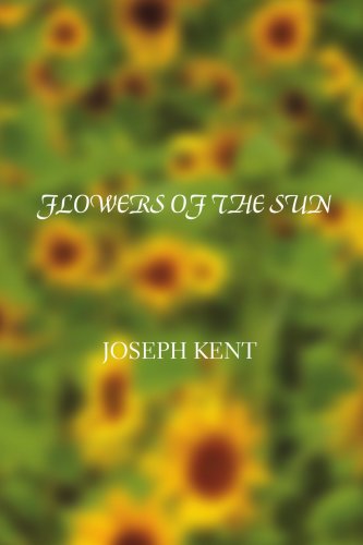 Cover for Joseph Kent · Flowers of the Sun (Paperback Book) (2007)