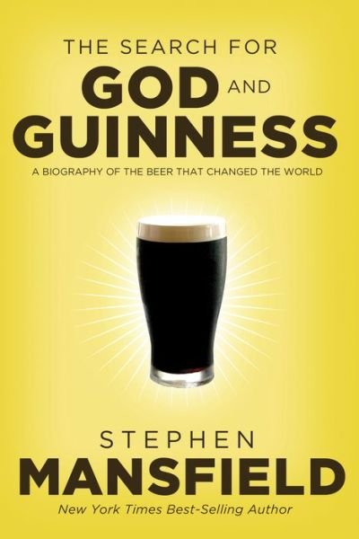 Cover for Stephen Mansfield · The Search for God and Guinness: A Biography of the Beer that Changed the World (Taschenbuch) (2014)