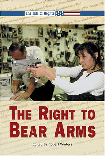 Cover for Robert Winters · The Right to Bear Arms (Bill of Rights) (Hardcover Book) (2005)