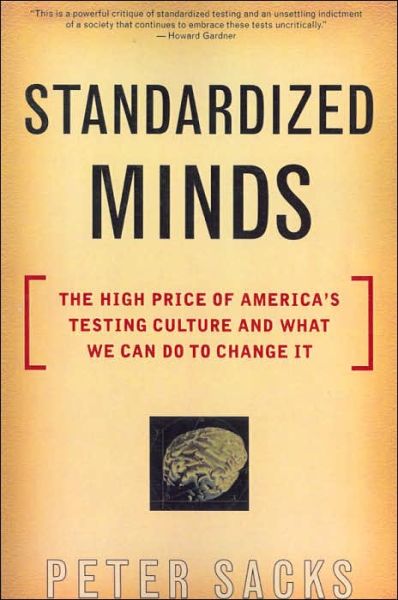 Cover for Peter Sacks · Standardized Minds: The High Price Of America's Testing Culture And What We Can Do To Change It (Paperback Book) (2001)