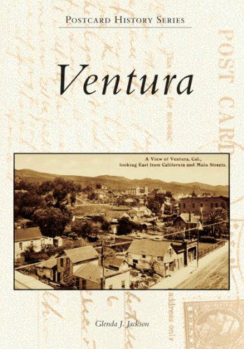 Ventura  (Ca)  (Postcard History Series) - Glenda J. Jackson - Books - Arcadia Publishing - 9780738530338 - November 9, 2005